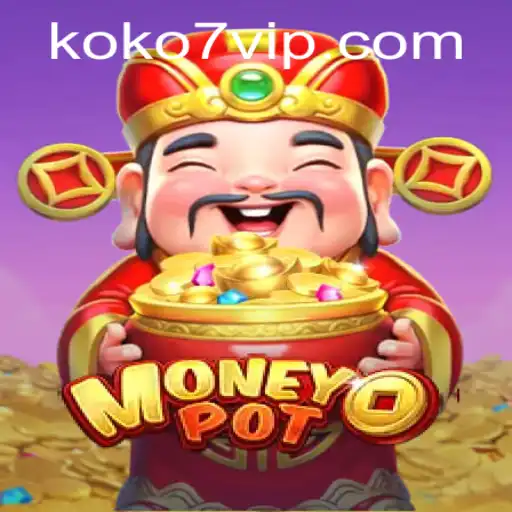 Exploring the Exciting World of MoneyPot: A Game Changer with KOKO7